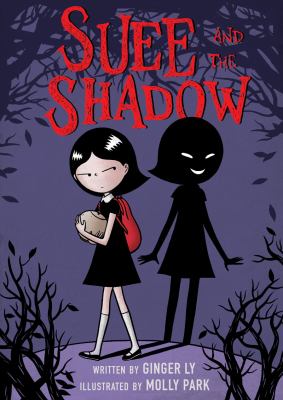 Suee and the Shadow by Ginger Ly and Molly Park