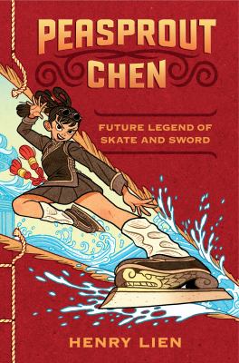 Peasprout Chen: Future Legend of Skate and Sword by Henry Lien