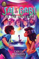 Sal and Gabi Fix the Universe by Carlos Hernandez.